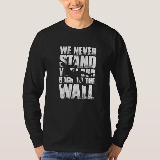 We Never Stand With Our Back To The Wall Mountaine T-shirt (Voorkant)