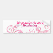We oefenen de kunst van Unschoolling Bumpersticker (Voorkant)