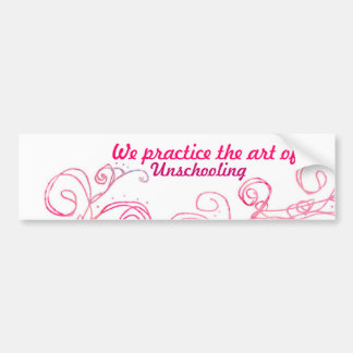 We oefenen de kunst van Unschoolling Bumpersticker