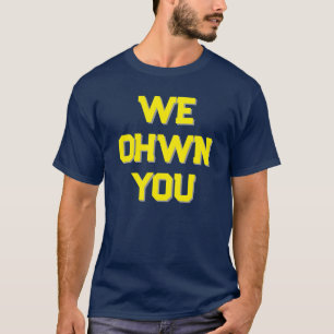 We OHWN YOU - Vier de triomf van Michigan in 2024! T-shirt