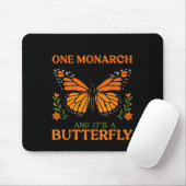We Only Need One Monarch And It's A Butterfly  Muismat (Met muis)