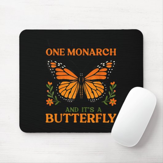 We Only Need One Monarch And It's A Butterfly  Muismat (Met muis)