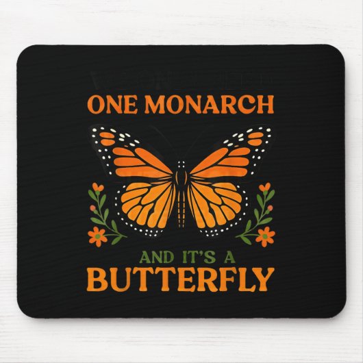 We Only Need One Monarch And It's A Butterfly  Muismat (Voorkant)