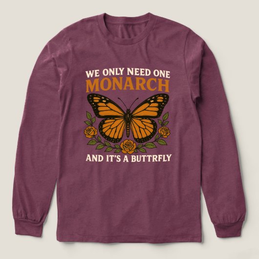 We Only Need One Monarch Butterfly | Funny Anti-Mo Tri-Blend Shirt (Voorkant)