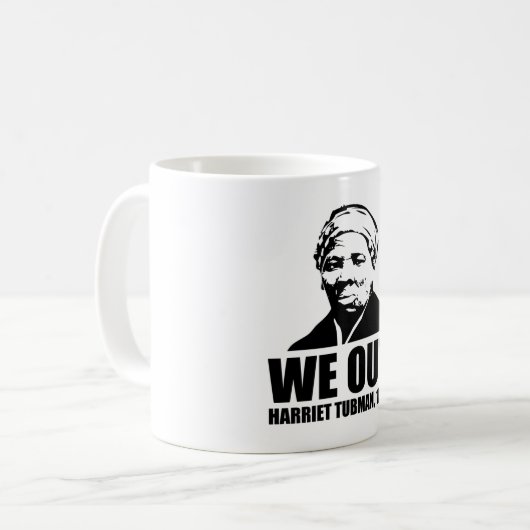 We Out-Harriet Tubman Mok (Voorkant links)