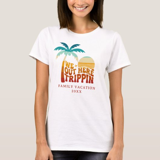 We Out Here Trippin Family Vacation Trip Retro T-shirt (Voorkant)