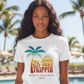 We Out Here Trippin Family Vacation Trip Retro T-shirt