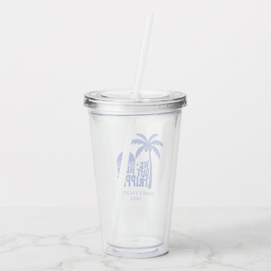 We Out Here Trippin Funny Trip Family Vacation Acryl Drinkbeker (Achterkant)