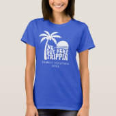 We Out Here Trippin Funny Trip Family Vacation T-shirt (Voorkant)
