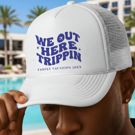 We Out Here Trippin Funny Trip Family Vacation Trucker Pet
