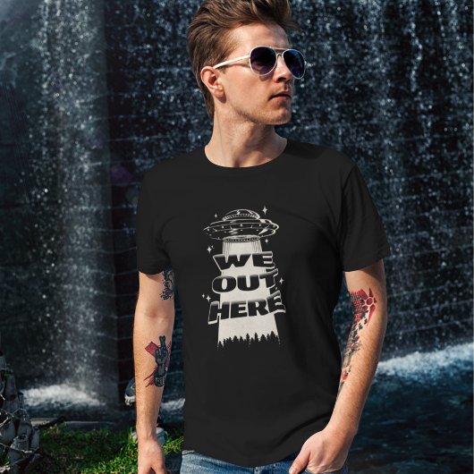 We Out Here Ufo T-shirt