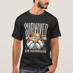 We overleefden ons huwelijk t-shirt