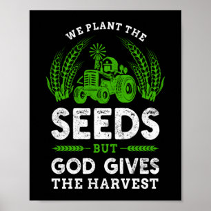 We Plant zaait God en geeft het oogste boerenleven Poster