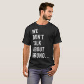 We praten niet over Bruno (wit) klassieke T-Shirt (Voorkant volledig)