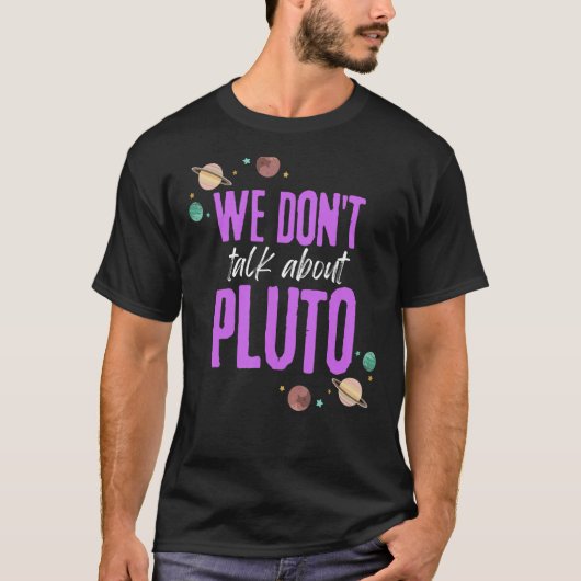 We praten niet over Pluto T-shirt (Voorkant)