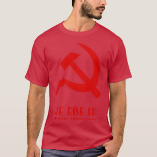 We protesteren tegen hamers en sikkelaars t-shirt
