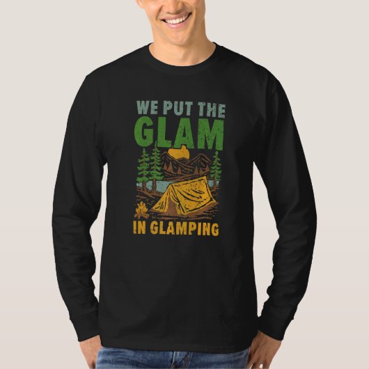 We Put The Glam In Glamping Camper Nature  Camp  1 T-shirt (Voorkant)