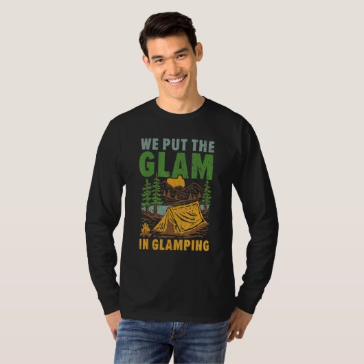 We Put The Glam In Glamping Camper Nature Camp T-shirt (Voorkant volledig)