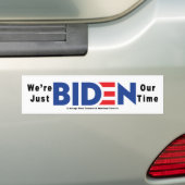 We re just Biden Our Time: Bumper Sticker (Op auto)