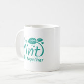 We’re Mint Om Samen Te Zijn Koffiemok (Voorkant links)