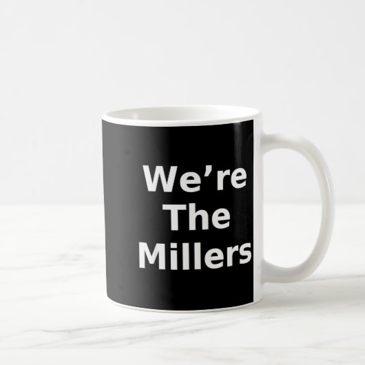 We’re The Millers – Family Pride Gift Tee  Koffiemok (Rechts)