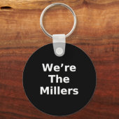 We’re The Millers – Family Pride Gift Tee  Sleutelhanger (Voorkant)