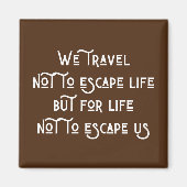 We reizen niet om te ontsnappen aan het leven magneet (Voorkant)