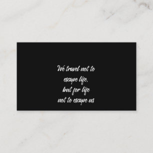 we reizen niet om te ontsnappen , maar om te leven visitekaartje