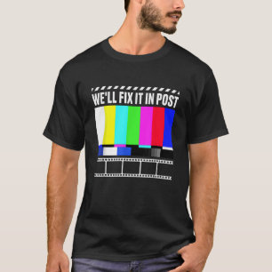 We Repareren Het In Post Filmmaker Filmregisseur T-shirt