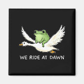 We Ride At Dawn Funny Frog Riding Goose Chaotic An Magneet (Voorkant)