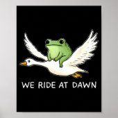 We Ride At Dawn Funny Frog Riding Goose Chaotic An Poster (Voorkant)