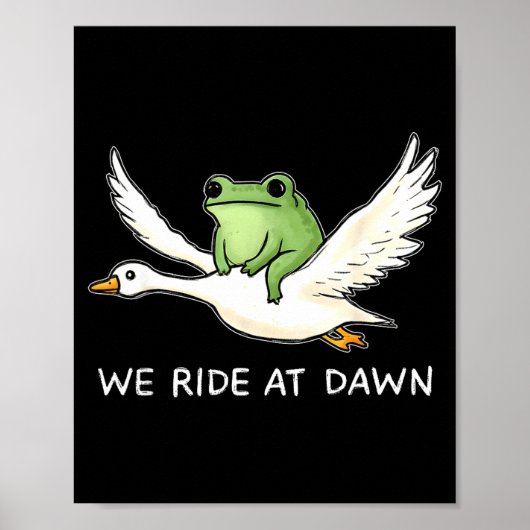 We Ride At Dawn Funny Frog Riding Goose Chaotic An Poster (Voorkant)
