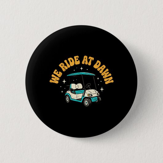 We Ride At Dawn Golf Ronde Button 5,7 Cm (Voorkant)
