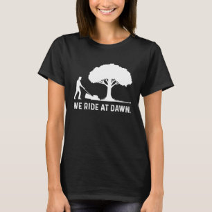 We rijden op Dawn Lawnmower Lawn Mowing Pap Yard T-shirt