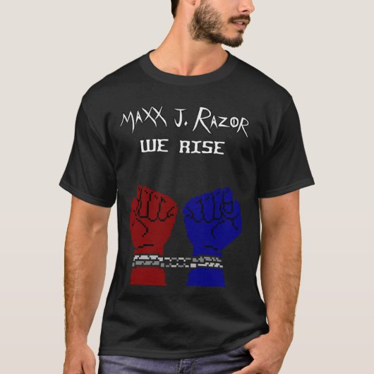 We Rise beroemd gemaakt door Maxx J. Razor T-shirt (Voorkant)