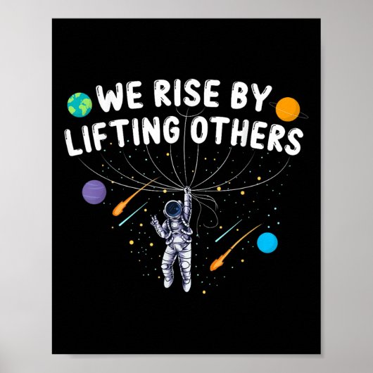 We Rise By Lifting Others Astronaut Sitive Motivat Poster (Voorkant)
