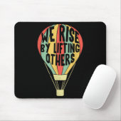 We Rise By Lifting Others Funny Air Balloon Motiva Muismat (Met muis)