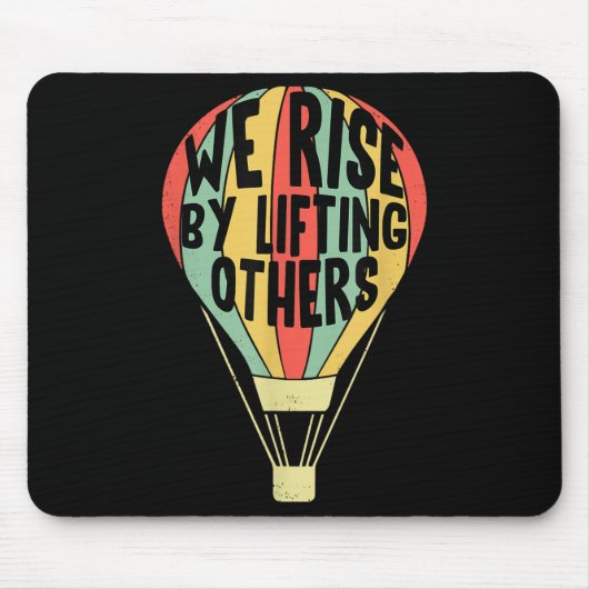 We Rise By Lifting Others Funny Air Balloon Motiva Muismat (Voorkant)