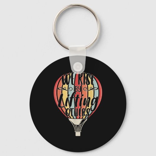 We Rise By Lifting Others Funny Air Balloon Motiva Sleutelhanger (Voorkant)