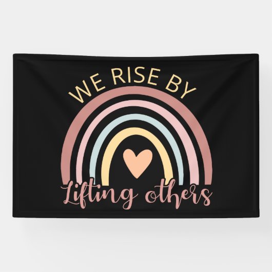 We Rise By Lifting Others II Spandoek (Horizontaal)