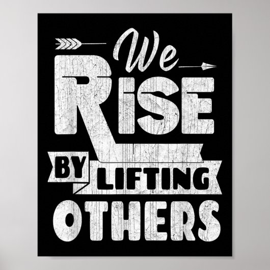 We Rise By Lifting Others Insrational &amp; Motiva Poster (Voorkant)
