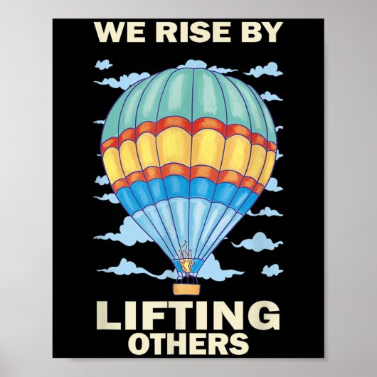 We Rise By Lifting Others Insrational Hot Air Ball Poster (Voorkant)