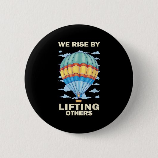 We Rise By Lifting Others Insrational Hot Air Ball Ronde Button 5,7 Cm (Voorkant)
