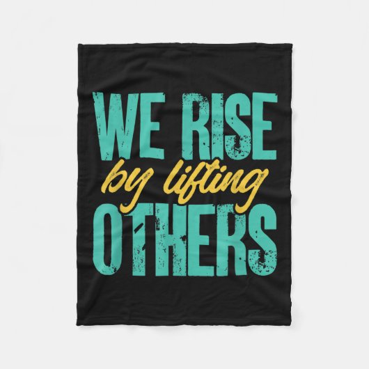 We Rise By Lifting Others Motivation Insration Upl Fleece Deken (Voorkant)