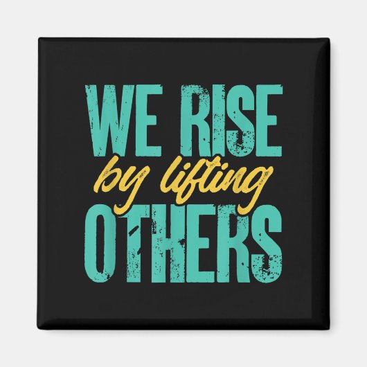 We Rise By Lifting Others Motivation Insration Upl Magneet (Voorkant)