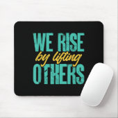 We Rise By Lifting Others Motivation Insration Upl Muismat (Met muis)