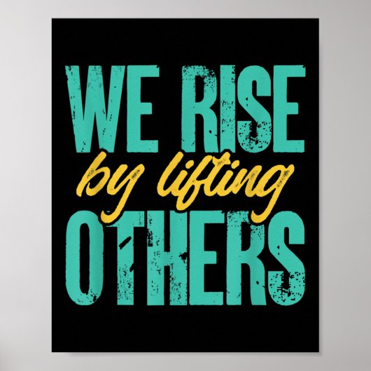We Rise By Lifting Others Motivation Insration Upl Poster (Voorkant)
