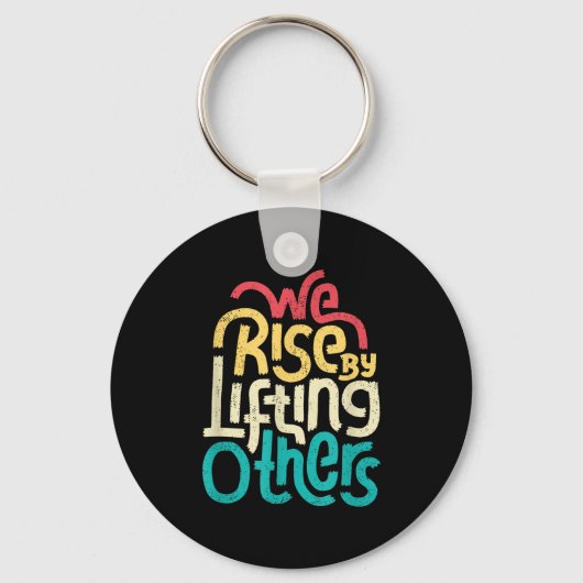We Rise By Lifting Others - Motivational Insration Sleutelhanger (Voorkant)