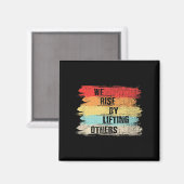 We Rise By Lifting Others Motivational Quotes  Magneet (Voorkant / Achterkant)