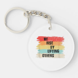 We Rise By Lifting Others Motiverende Citaten Sleutelhanger